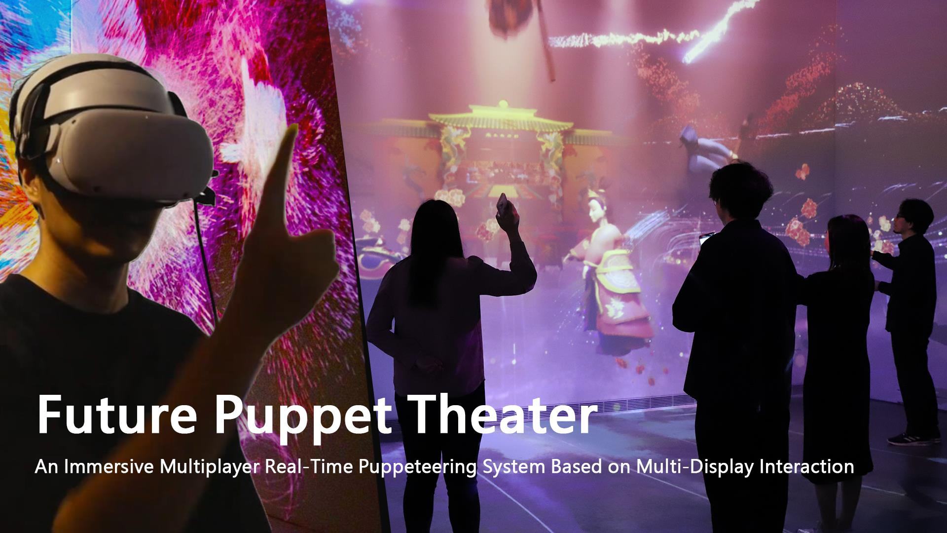 Future Puppet Theater: An Immersive Multiplayer Real-Time Puppeteering System Based on Multi-Display Interaction